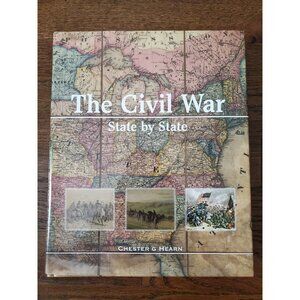 The Civil War State by State by Chester G. Hearn (2013, Hardcover)